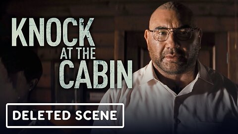 Knock at the Cabin - Deleted Scene