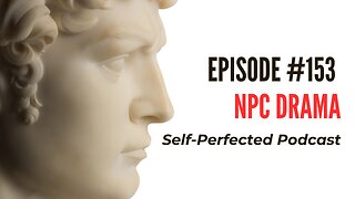 Episode 153 - NPC DRAMA