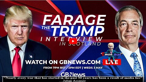 Farage: The Trump Interview | Wednesday 3rd May 23 (Please see Election Fraud links in description)