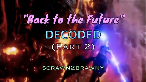 "Back to the Future DECODED" (PART TWO) - Scrawny2Brawny