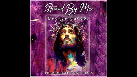 Stand By Me - Official Video- Artist George Jacobs. AI Video