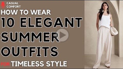 10 Elegant Summer Outfits for 2024_ Timeless Style Meets Contemporary Trends _ 2024 Fashion Trends