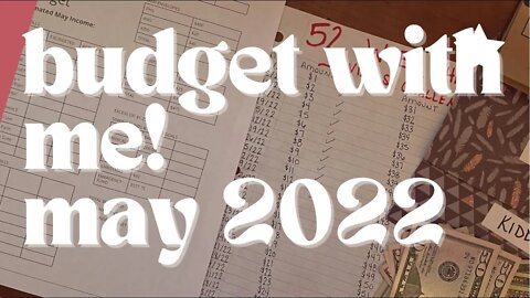 MAY 2022 BUDGETING, STUFFING OUR CASH ENVELOPES AND HOW WE SPENT OUR EXTRA $1200 THIS MONTH!