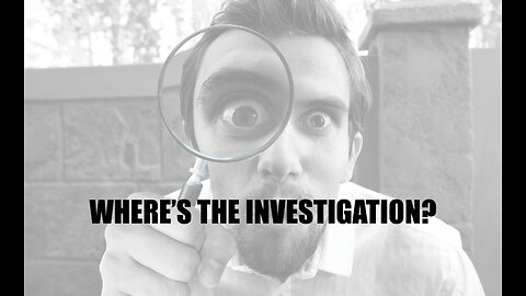 Where’s the Investigation