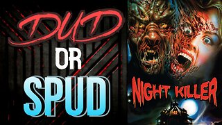 DUD or SPUD - Night Killer