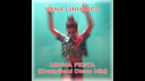 Jana Linhares - Minha Festa (CrazyBald A.K.A. Dj Guima Disco Mix)