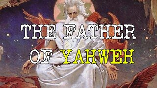 Who is EL? The father of YAHWEH.
