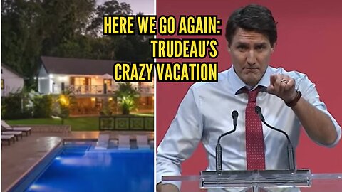 Trudeau's Crazy Vacation to Another Luxury Resort | Stand on Guard Ep 70