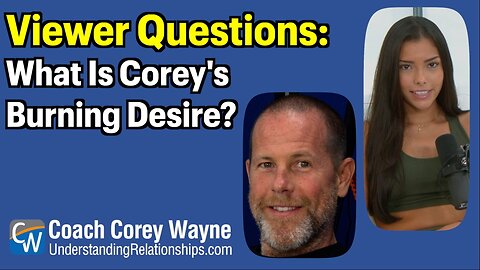 What Is Corey's Burning Desire?