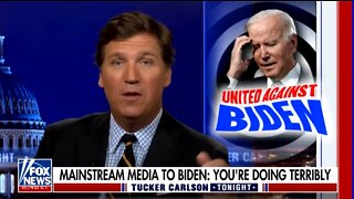 Tucker: Things Have Gotten So Bad For Biden The Media Is Against Him