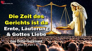 Die Zeit des Gerichts ist hier... Jesus Christus erläutert ❤️ Das Dritte Testament Kapitel 53