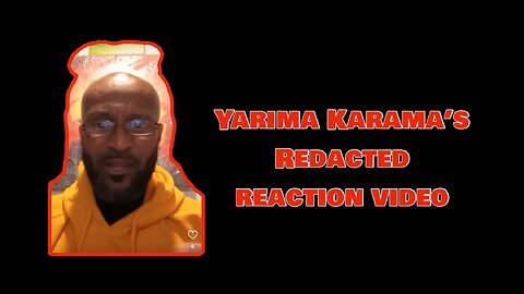 Yarima Karama “Redacted” Reaction