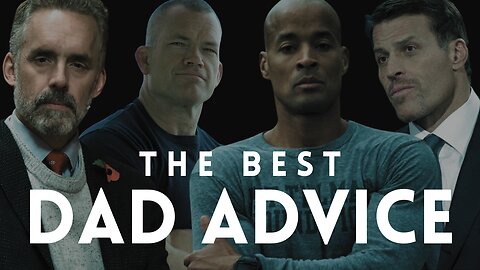THE BEST DAD ADVICE | Best Motivational Video
