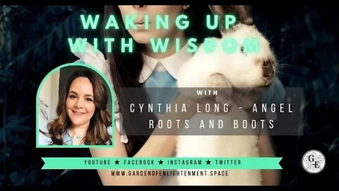 Waking Up With Wisdom - Cynthia Long with Angel Roots and Boots