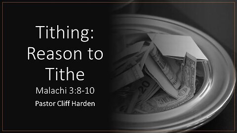 "Tithing: Reasons to Tithe" by Pastor Cliff Harden