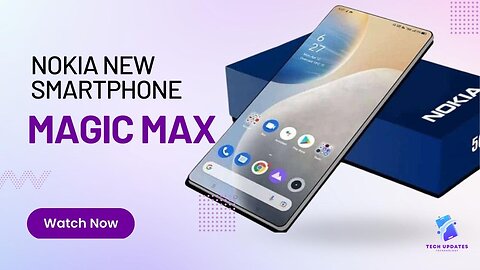 Latest Nokia Smartphones 2023 | Nokia Magic Max | Nokia C99 | New Smartphones