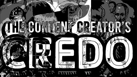 The Content Creator’s Credo