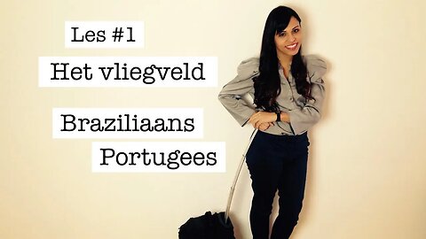 Braziliaans Portugees voor Reizigers – Les #1 Vliegveld