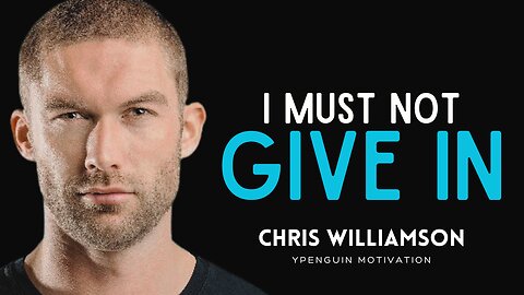 I MUST NOT GIVE IN | Chris Williamson Motivational Podcast Highlights