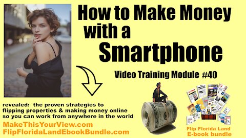 Video Training Module #40 - How to make money with a Smartphone