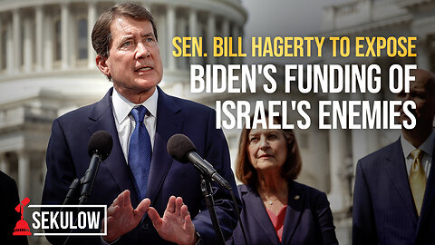Sen. Bill Hagerty To Expose Biden's Funding of Israel's Enemies
