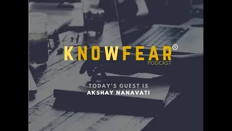 Akshay Nanavati: The Fearvana Mindset