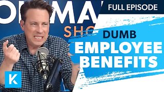 7 Employee Benefits That Are Dumb (Replay 4/28/2022)
