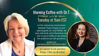 Morning Coffee with Dr. T, with special guest, Dr. Lisa Palmer, DC
