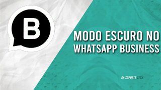 Como ativar o MODO ESCURO NO WHATSAPP BUSINESS