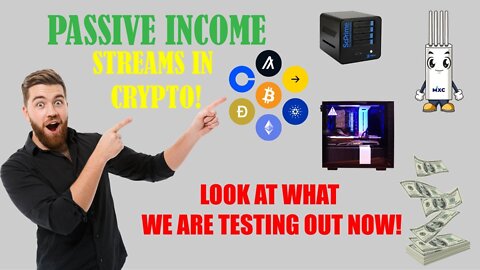 PASSIVE INCOME STREAMS IN CRYPTO! LOOK AT WHAT WE ARE TESTING OUT NOW!