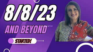 8/8/23 And Beyond- Started