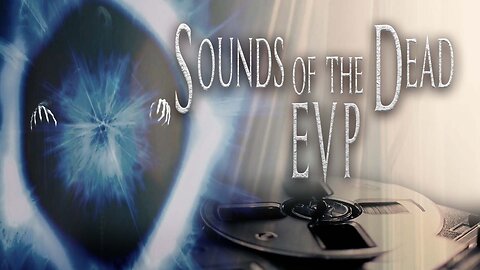 Sounds of the Dead: EVP