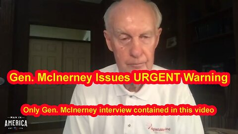 Gen. McInerney Issues URGENT Warning