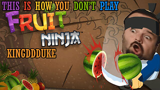 This is How You DON'T Play Fruit Ninja on Xbox 360 Kinect - KingDDDuke - TiHYDP # 147