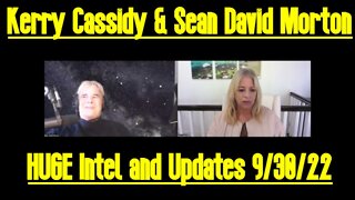 Kerry Cassidy & Sean David Morton HUGE Intel and Updates 9/30/22