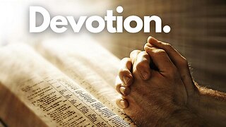 Wednesday Broadcast: Devotion.