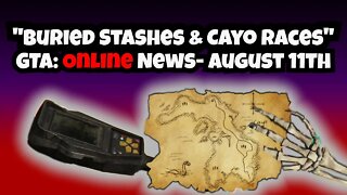 "Buried Stashes & Cayo Races" GTA Online Weekly News August 11th, 2022 | GTA V