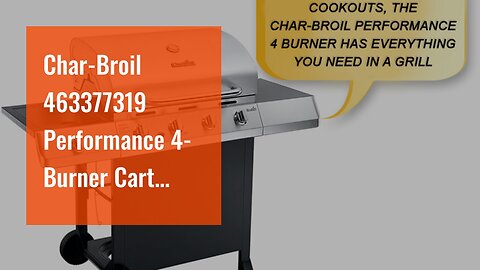 Char-Broil 463377319 Performance 4-Burner Cart Style Liquid Propane Gas Grill, Stainless Steel...