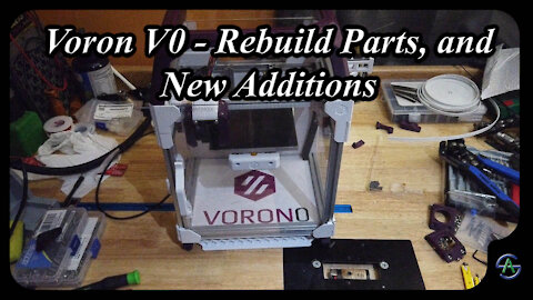 Voron V0 Build - E19 - Rebuild and New Parts