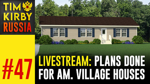 LiveStream #47 - House Plans for American Village are ready!