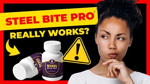 Steel Bite Pro Review 2022 - Steel Bite Pro Supplement Review - SteelBite Pro works