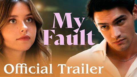 My Fault Movie English Dubbed Version Offical Trailer Released