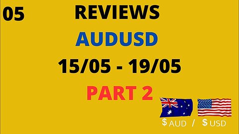 Reviews AUDUSD 15/05-19/05 Part 2