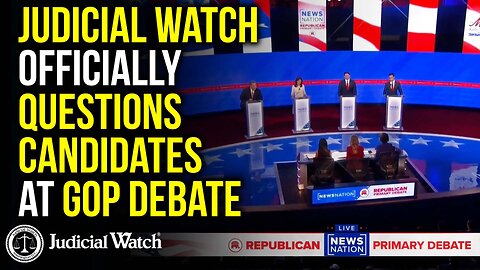 Judicial Watch Officially Questions Candidates at GOP Debate!