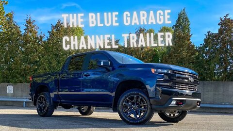 The Blue Garage - - Channel Trailer (Chevy Silverado Trail Boss LT 5.3L Mods)