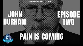 John Durham - The Series - Episode Two - Pain Is Coming - 7-29-22