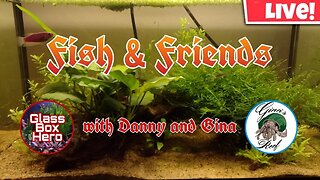 Fish & Friends with Danny and Gina | Season 2, Episode 18