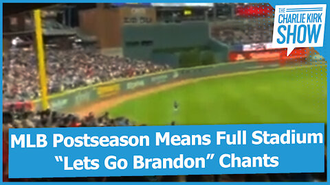 MLB Postseason Means Full Stadium “Lets Go Brandon” Chants