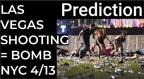 Prediction: LAS VEGAS SHOOTING = DIRTY BOMB NYC 4/13