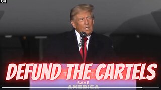 Defund the Cartels, Highlights from President Donald J. Trump